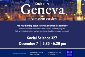 Duke in Geneva information session - December 7, 5:30-6:30PM, Social Science 327
